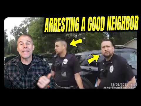 ⭐HORRIFIC NEW RULING: Bonehead Cops ARRESTING the World's BEST NEIGHBOR is LEGAL!