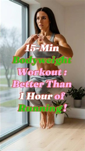 15-Min Bodyweight Workout: Better Than 1 Hour of Running! #weightloss #facts #eatclean