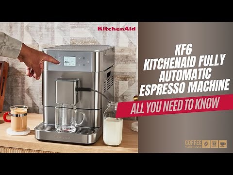 KitchenAid Super Automatic Espresso Machine KF6 - All You Need To Know