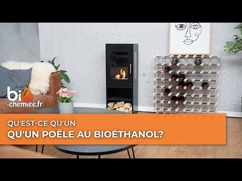 Qu'est-ce qu'un poêle au bioéthanol ?