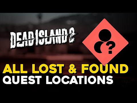 Dead Island 2 All Lost And Found Quest Locations