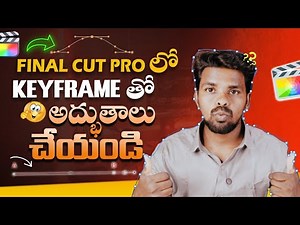 “How to Use Keyframes in Final Cut Pro 🎬 | Easy Animation & Effects Tutorial!” in Telugu