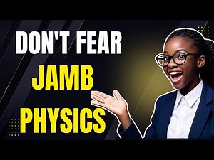 Physics Made Easy for JAMB 2026 (With Real Past Questions)