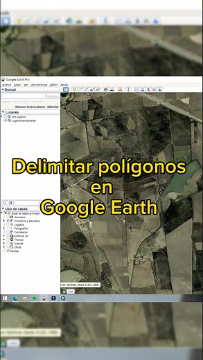 Cómo delimitar polígonos en Google Earth y Google Maps