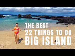 22 Things to Do Around the Big Island, Island of Hawai'i | The BEST of Kona, Hilo, & Waikoloa