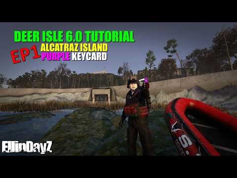 Deer Isle Tutorials | Episode 1 | Alcatraz & Purple Keycard for KMUC #dayz #deerisle #tutorial