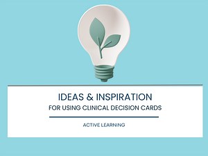 Ideas & Inspiration for Using Clinical Decision Cards