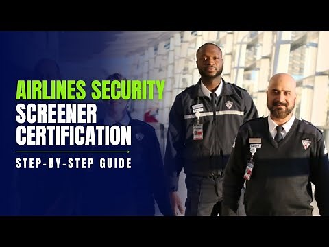 Skyward Security | A Step-by-Step Guide to Airline Screener Certification |