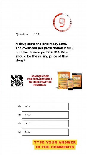 Pharmacy Calculation Questions & Answers: Question #158!