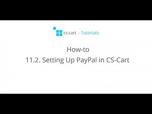 CS-Cart Tutorials. How-to - Setting up PayPal in CS-Cart eCommerce Store