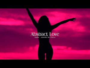 Abstract Love | Sensual Chillstep Dark Beat | Midnight Vibes & Bedroom Music | 1 Hour Loop