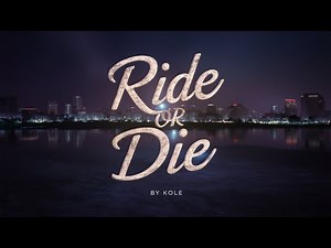 Ride or Die - Lyrics Video | Kole