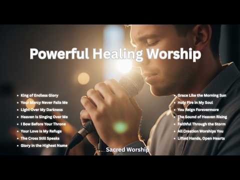 Powerful Prayers and Healing Worship Songs For Daily Peace | Nonstop Deep Christian Worship