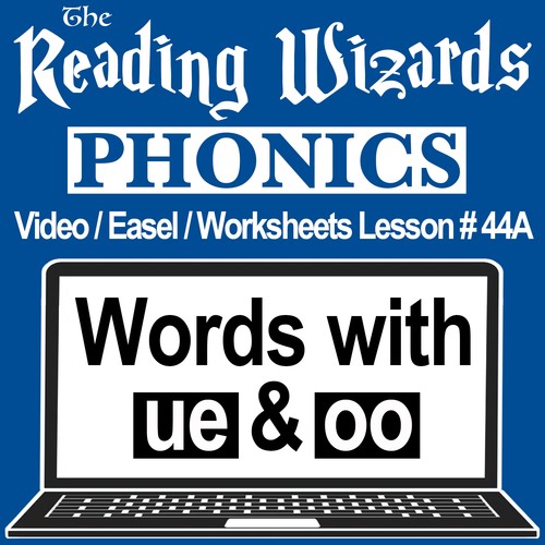 Phonics UE & OO Words - Video Worksheets Easel - Reading Wizards #44A