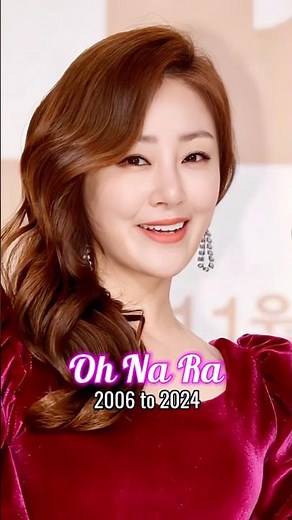 Oh Na Ra evolution from 2006 to 2024