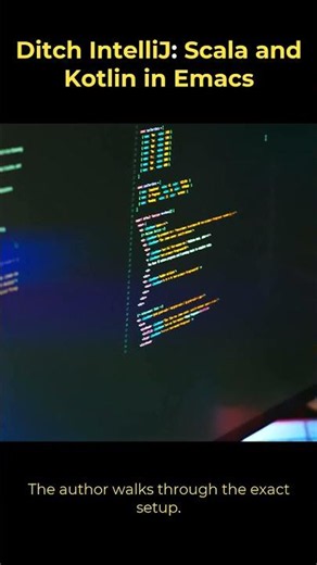 Ditch IntelliJ: Scala and Kotlin in Emacs