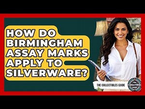 How Do Birmingham Assay Marks Apply To Silverware? - The Collectibles Guide