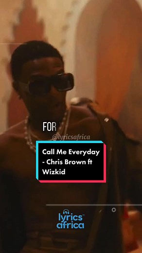 Chris Brown ft Wizkid - Call Me Everyday (Lyrics) #lyricsafrica #naijalyrics #afrobeats #fyp #foryoupage #viral #foryou #xyzcba #music #tiktoknigeria #tiktokafrica