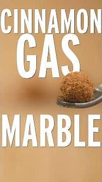 i kinda made a cinnamon gas marble?