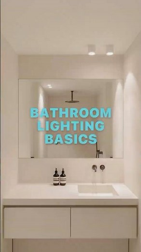 Bathroom Lighting Basics: Get the Perfect Glow!💡
