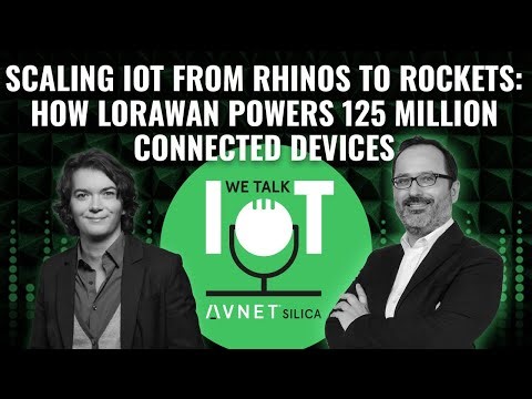 Scaling IoT from Rhinos to Rockets: How LoRaWAN Powers 125 Million Connected Devices - We talk IoT