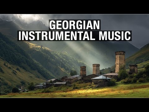 Georgian Instrumental Music • Authentic Folk Music • Collection of Amazing Georgian Music