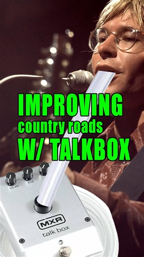 improving Songs with TalkBox - #6 John Denver - Country Roads