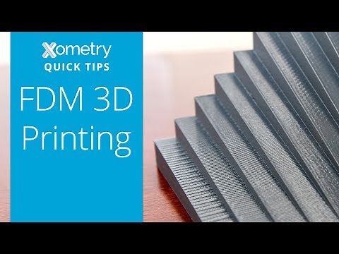 Xometry Quick Tips: FDM 3D Printing