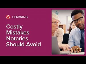 Costly Mistakes Notaries Should Avoid