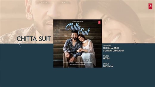 Chitta Suit (Full Audio)_ Uchana Amit, Akshara Singh _ Sunidhi Chauhan _ Hiten _ Dilwala