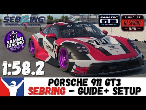 iRacing Porsche 911 GT3 Sebring Guide 1:58.2 - Porsche GT3 Sebring Track Guide & Setup