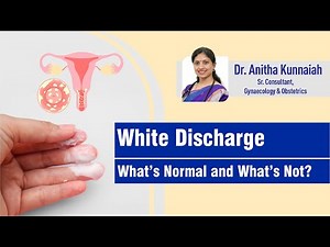 White Discharge: What's working and what's not working | Dr. Anitha Kunnaiah
