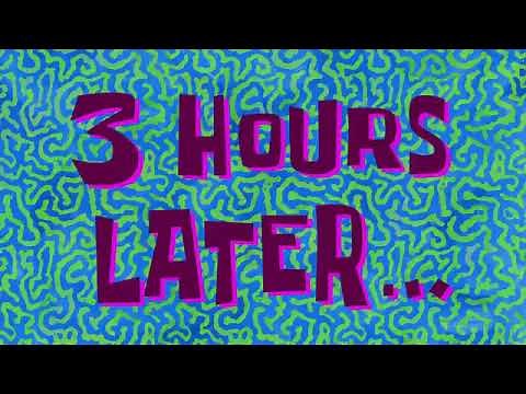 3 Hours Later SpongeBob Sound Effect