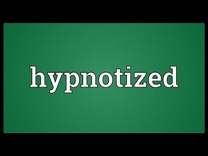 Hypnotized Meaning