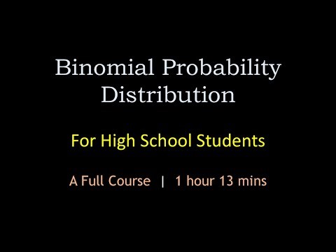 Binomial Probability Distribution for High School Students | A Full Course | Maths Center