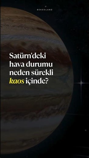 Satürn'deki Fırtınaların Sebebi Ne?