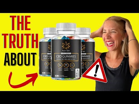 PURE CBD GUMMIES REVIEW – Does Pure CBD Gummies Work? ALERT - The Truth About Pure CBD Gummies