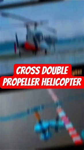 #best cross double propeller helicopter #youtubeshorts