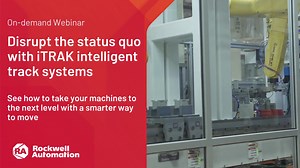 Looking for a technology that can put you ahead of the pack? Join this webinar to learn how our iTRAK intelligent track systems are helping companies like yours rethink performance and transform flexibility. Listen on-demand today and take your next step towards smarter machines that deliver more value. https://rok.auto/3WOPhvp | Rockwell Automation, Inc.