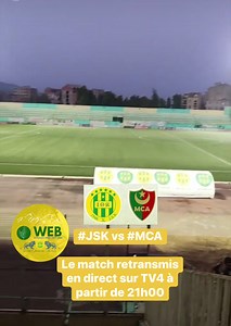 #JSK vs #MCA Le match retransmis en direct sur TV4 à partir de 21h00 | JS Kabylie WEB
