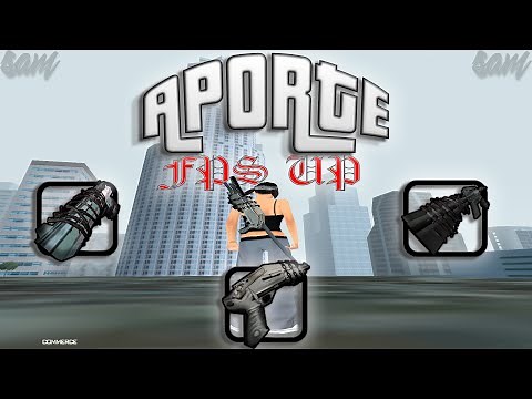 APORTE GTA BAJOS RECURSOS FPS UP BLANCO SAMP - SamKKK