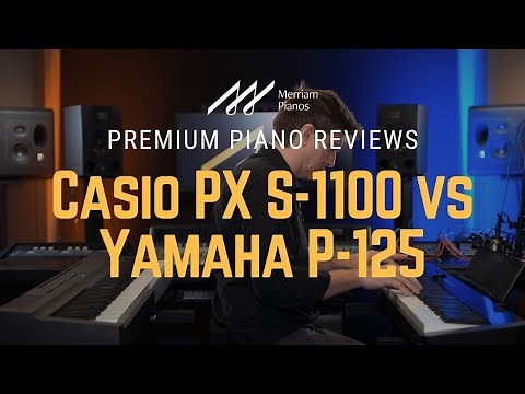 🎹﻿Yamaha P-125 vs Casio PX S-1100 - Digital Piano Review & Demo Comparison ﻿🎹
