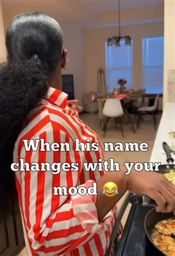 When his name changes with your mood 😂😂😂😂😂. These women hell out here!!