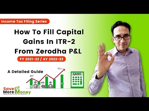 How To Fill Capital Gains In ITR-2 From Zerodha P&L | FY21-22 / AY22-23 | STCG us 111A |LTCG us 112A
