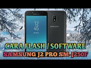 Cara Flash Samsung j2 pro [ SM-j250f ]