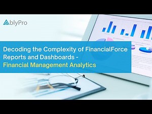 Decoding the Complexity of FinancialForce Reports and Dashboards - Financial Management Analytics