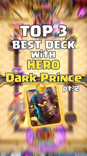Top 3 Best Deck with Hero Dark Prince pt:2 #clashroyale