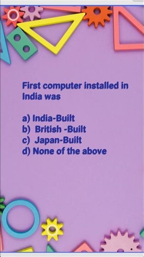 First computer installed in India was built by