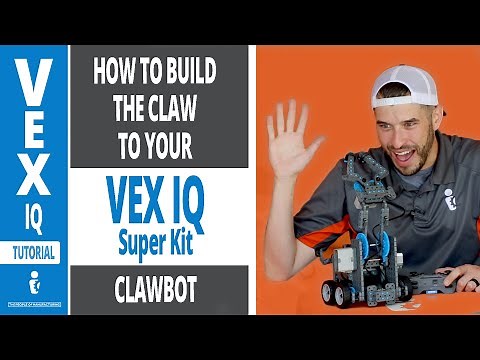 How to build the Claw to your VEX IQ Super Kit - CLAWBOT Tutorial with Greg Serio (Part 3)