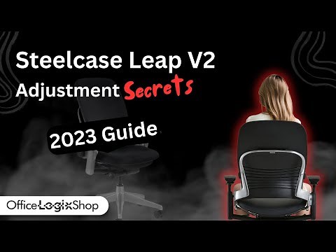 Steelcase Leap V2 Adjustment Secrets - How To Use It The CORRECT WAY!
